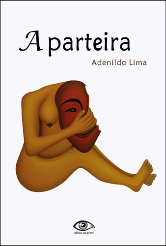 Livro - A Parteira, Adenildo Lima, Editora Da Gente, Literatura Brasileira