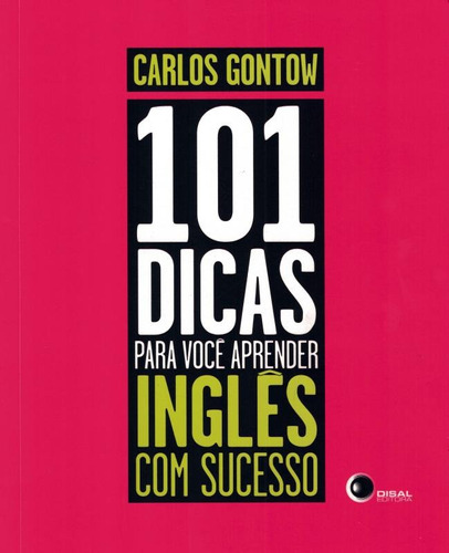 101 dicas para você aprender inglês com sucesso, de Gontow, Carlos. Bantim Canato E Guazzelli Editora Ltda, capa mole em português, 2011
