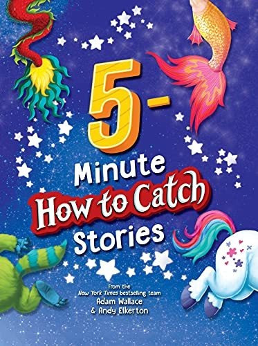 Book : 5-minute How To Catch Stories 12 Magical Adventures.