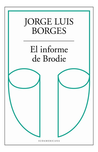 Informe De Brodie, El - Jorge Luis Borges