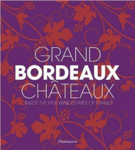 Grand Bordeaux Chateaux - Flammarion
