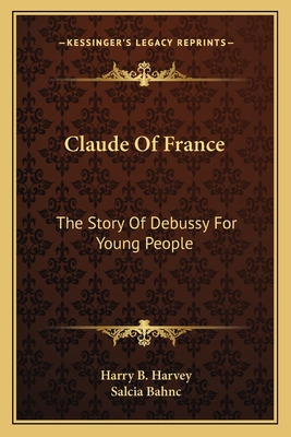 Libro Claude Of France: The Story Of Debussy For Young Pe...