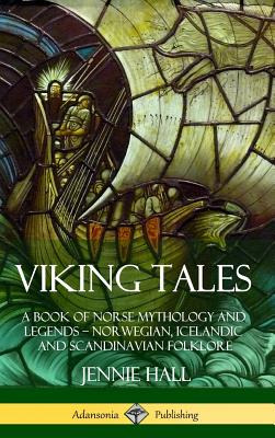 Libro Viking Tales: A Book Of Norse Mythology And Legends...