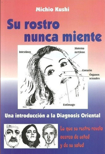 Su Rostro Nunca Miente, De Michio Kushi. Editorial Publicaciones Gea, Tapa Blanda En Español, 2015