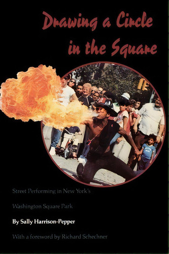 Drawing A Circle In The Square : Street Performing In New York's Washington Square Park, De Sally Harrison-pepper. Editorial University Press Of Mississippi, Tapa Blanda En Inglés