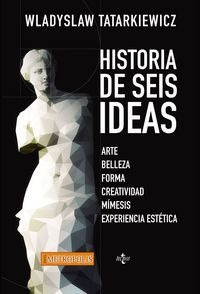 Historia De Seis Ideas - Tatarkiewicz,wladislaw