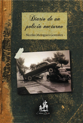 Diario De Un Policia Nocturno - Moragues Gonzalez, Nicolas
