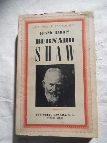 Bernard Shaw. Frank Harris. Losada Editorial 