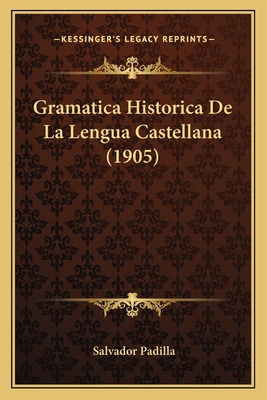 Libro Gramatica Historica De La Lengua Castellana (1905) ...