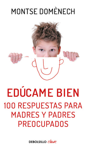 Edúcame Bien, De Domenech Montse. Editorial Debolsillo, Tapa Blanda En Español / Castellano, 2016