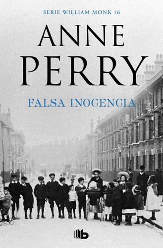 Falsa Inocencia, de Anne Perry. Editorial B de Bolsillo, tapa blanda, edición 1 en español