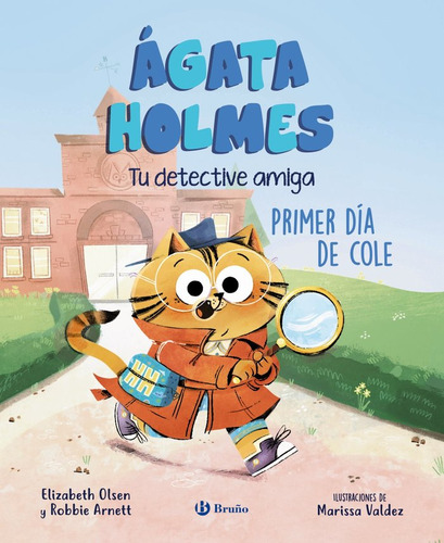 Agata Holmes 1. Primer Dia De Cole, De Olsen, Elizabeth. Editorial Bruño, Tapa Dura En Español