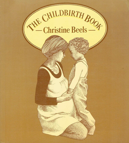 The Childbirth Book - Christine Beels