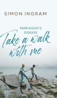 Libro Take A Walk With Me : Parkinson's Disease - Simon I...