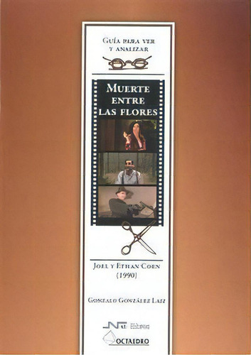 Muerte Entre Las Flores. De Los Hermanos Coen (1990), De González Laíz, Gonzalo. Editorial Octaedro, S.l., Tapa Blanda En Español