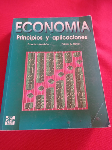 Economía, Principios Y Aplicaciones - Mochon Y Beker - 1996