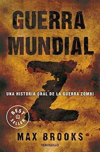 Guerra Mundial Z: Una Historia Oral De La Guerra Zombi (best