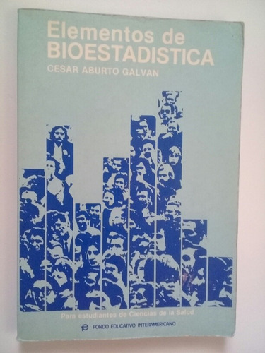 Elementos De Bioestadística César Aburto Galván 1983
