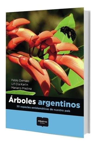 Arboles Argentinos 30 Especies Emblematicas Demaio