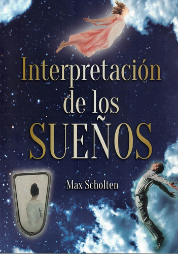 Interpretación De Los Sueños - Max Scholten