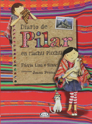 Diario de Pilar en Machu Pichu, de Lins e Silva, Flávia. Editorial Vrya, tapa blanda en español, 2017