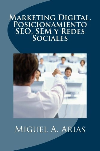 Marketing Digital Posicionamiento Seo, Sem Y Redes Sociales 