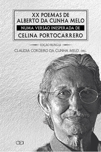 XX poemas de Alberto da Cunha Melo numa versão inesperada de Celina Portocarrero, de Melo, Alberto da Cunha. Ibis Libris Editora, capa mole em francés/português, 2017