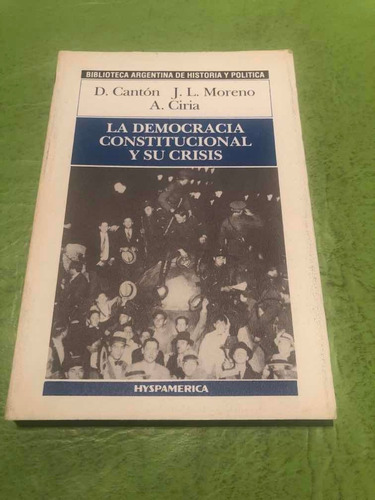 La Democracia Constitucional Y Su Crisis. Hyspamerica