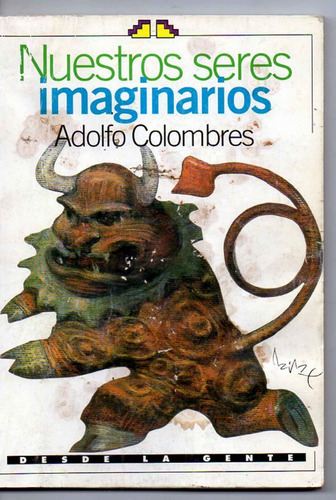 Nuestros Seres Imaginarios - A. Colombres (ver Nota) Antiguo