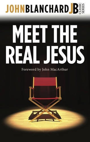 Meet The Real Jesus (john Blanchard Classic Series)