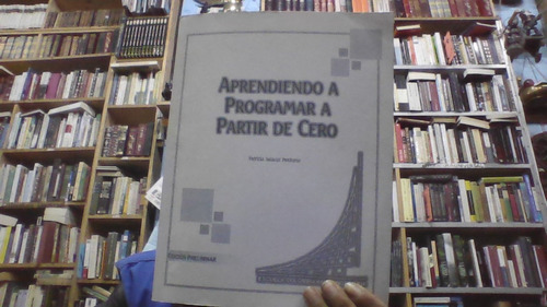 Aprendiendo A Programar A Partir De Cero 