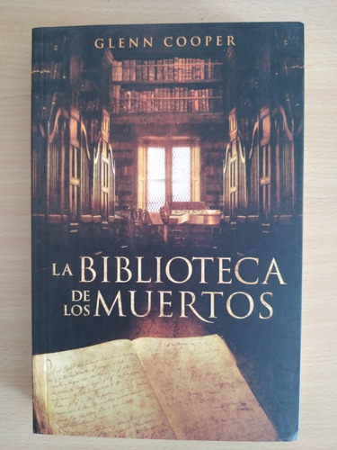 La Biblioteca De Los Muertos. Glenn Cooper 