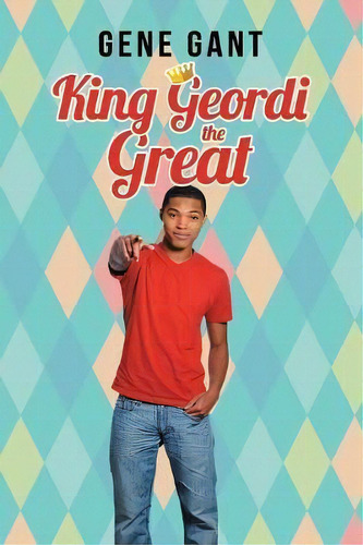 King Geordi The Great, De Gene Gant. Editorial Harmony Ink Press, Tapa Blanda En Inglés