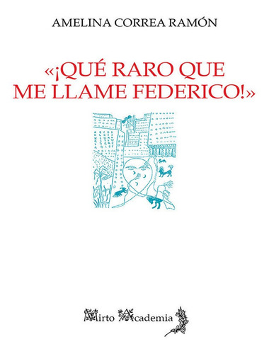 Ãâ¡quãâ© Raro Que Me Llame Federico!, De Correa Ramón, Amelina. Editorial Alhulia, S.l., Tapa Blanda En Español