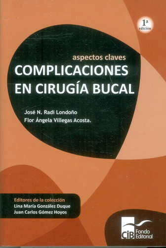 Aspectos Claves Compilaciones En Cirugía Bucal 1ra. Ed., De José Radi Londoño Flor Àngela Villegas. Editorial Cib, Tapa Blanda, Edición 2018 En Español