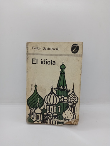 El Idiota - Fedor Dostoyevski - Literatura Rusa 
