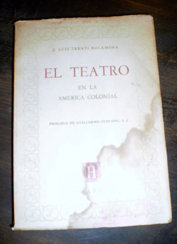 J L Trenti Rocamora El Teatro En La America Colonial
