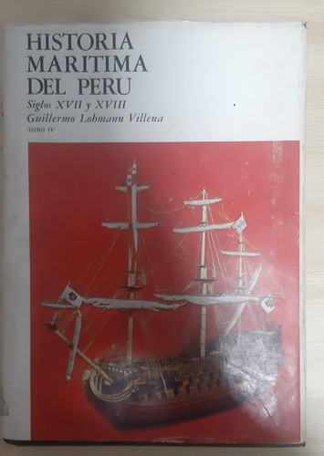 Historia Maritima Del Peru Tomo Iv