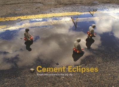 Libro Cement Eclipses : Small Interventions In The Big Ci...