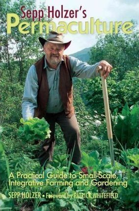 Sepp Holzer's Permaculture - Sepp Holzer (paperback)