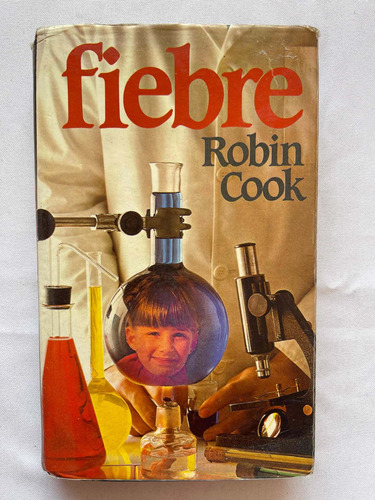 Fiebre Robin Cook Primera Edición Pasta Dura 1982