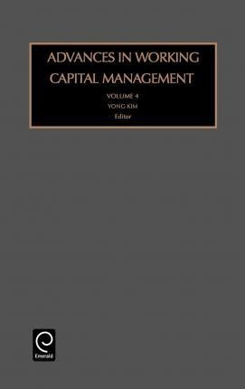 Advances In Working Capital Management - H. Kim Yong