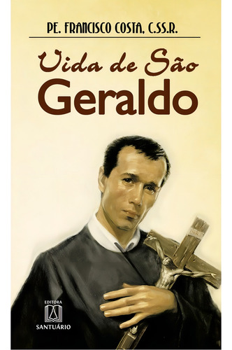 Vida De São Geraldo, De Francisco Costa. Editora Santuario, Capa Mole Em Português, 2021