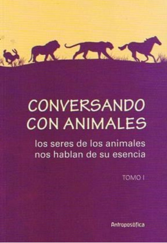 Conversando Con Animales: Seres De Sus Animales Nos Hablan 1