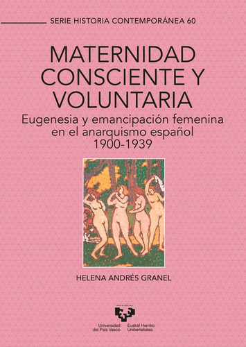 Maternidad Consciente Y Voluntaria. Eugenesia Y Emancipac...