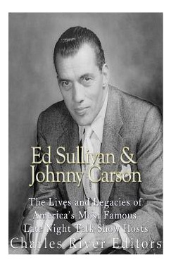 Libro Ed Sullivan And Johnny Carson: The Lives And Legaci...