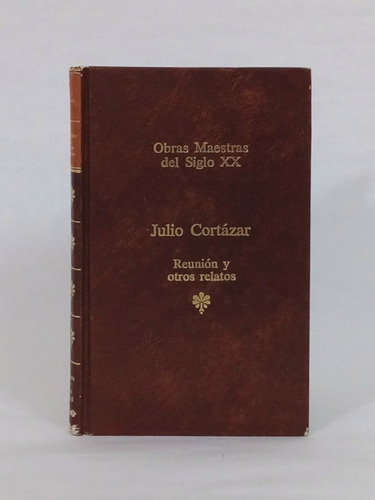 Reunión Y Otros Relatos / Julio Cortázar [lcda]