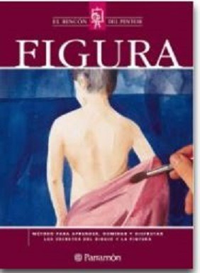 Libro: El Rincon Del Pintor Figura - Tapa Dura - Parramon