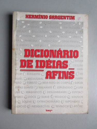 Dicionário De Idéias Afins - Hermínio Sargentim