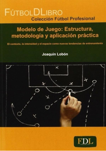 Modelo De Juego: Estructura, Metodologia Aplicacion Practica